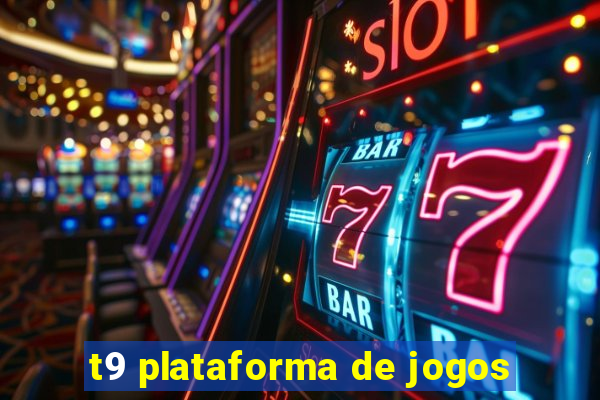 t9 plataforma de jogos